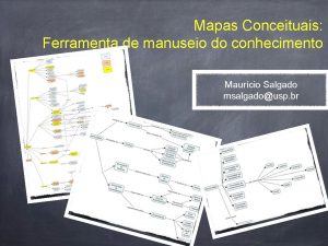Mapas Conceituais Ferramenta de manuseio do conhecimento Maurcio