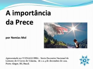 A importncia da Prece por Nemias Mol Apresentado