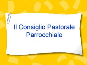 Il Consiglio Pastorale Parrocchiale Temi 1 il contesto