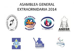 ASAMBLEA GENERAL EXTRAORNIDARIA 2014 ASAMBLEA GENERAL PARA LA