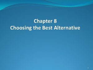 Choosing the best cost effective alternatives