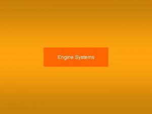 Engine Systems Five 5 Engine Systems All engine