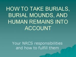 HOW TO TAKE BURIALS BURIAL MOUNDS AND HUMAN