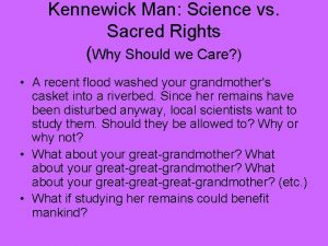 Kennewick Man Science vs Sacred Rights Why Should