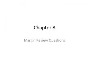 Chapter 8 Margin Review Questions What made silk