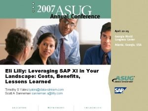 Eli Lilly Leveraging SAP XI in Your Landscape