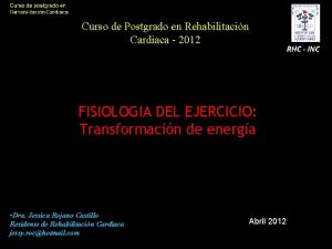 Curso de Postgrado en Rehabilitacin Cardiaca 2012 INCICh