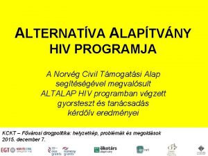 ALTERNATVA ALAPTVNY HIV PROGRAMJA A Norvg Civil Tmogatsi