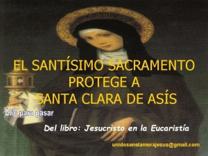 EL SANTSIMO SACRAMENTO PROTEGE A SANTA CLARA DE