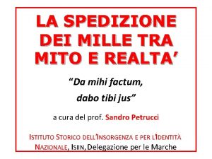 LA SPEDIZIONE DEI MILLE TRA MITO E REALTA