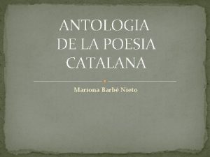 ANTOLOGIA DE LA POESIA CATALANA Mariona Barb Nieto