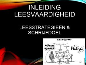 INLEIDING LEESVAARDIGHEID LEESSTRATEGIEN SCHRIJFDOEL LESDOELEN Ik kan bepalen