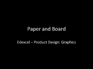 Paper and Board Edexcel Product Design Graphics Paper