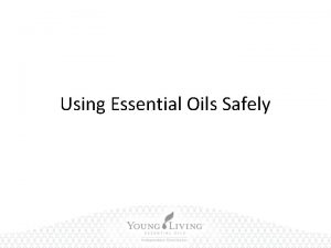 Using Essential Oils Safely Using Essential Oils Im