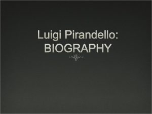 Luigi pirandello biography