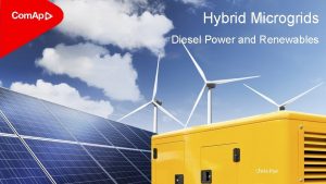 Hybrid Microgrids Diesel Power and Renewables Chris Pye