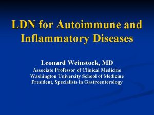 LDN for Autoimmune and Inflammatory Diseases Leonard Weinstock