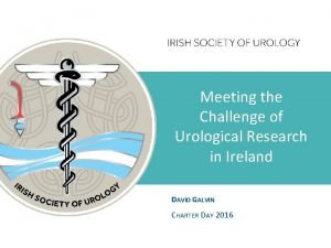 Meeting the Challenge of Urological Research in Ireland