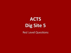 ACTS Dig Site 5 Red Level Questions Who