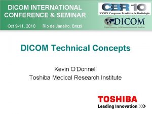 DICOM INTERNATIONAL CONFERENCE SEMINAR Oct 9 11 2010