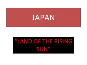 JAPAN LAND OF THE RISING SUN JAPAN ARCHIPELAGOchain