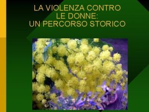 LA VIOLENZA CONTRO LE DONNE UN PERCORSO STORICO