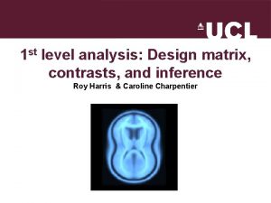 1 st level analysis Design matrix contrasts and