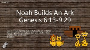 Lesson 17 Noah Builds An Ark Genesis 6