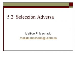 5 2 Seleccin Adversa Matilde P Machado matilde