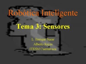 Robtica Inteligente Tema 3 Sensores L Enrique Sucar