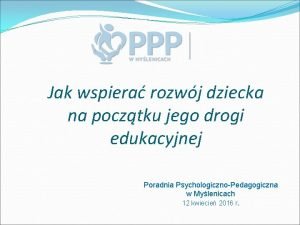 Jak wspiera rozwj dziecka na pocztku jego drogi