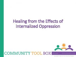 Healing from the Effects of Internalized Oppression Copyright