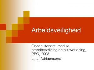 Arbeidsveiligheid Onderluitenant module brandbestrijding en hulpverlening PBO 2008