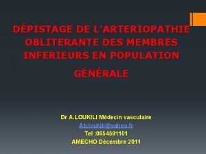 DPISTAGE DE LARTERIOPATHIE OBLITERANTE DES MEMBRES INFERIEURS EN