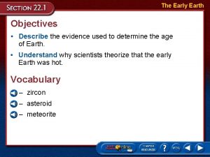 The Early Earth Objectives Describe the evidence used