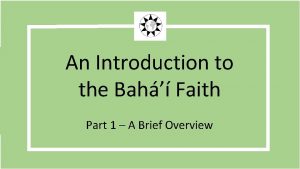 An Introduction to the Bah Faith Part 1