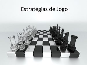 Estratgias de Jogo Tabuleiro Montado a b c