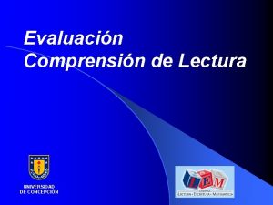 Evaluacin Comprensin de Lectura UNIVERSIDAD DE CONCEPCIN v