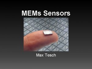 MEMs Sensors Max Tesch Common Uses Of MEMs