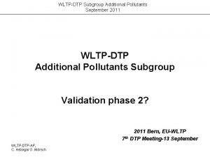 WLTPDTP Subgroup Additional Pollutants September 2011 WLTPDTP Additional