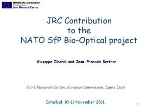 JRC Contribution to the NATO Sf P BioOptical