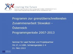 Programm zur grenzberschreitenden Zusammenarbeit Slowakei sterreich Programmperiode 2007