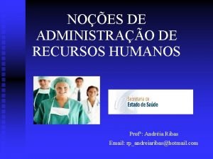 NOES DE ADMINISTRAO DE RECURSOS HUMANOS Prof Andria