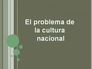 El problema de la cultura nacional SOCIEDAD MEXICANA