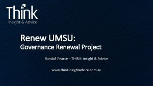 Renew UMSU Governance Renewal Project Randall Pearce THINK