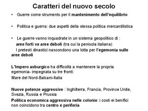 Caratteri del nuovo secolo Guerre come strumento per