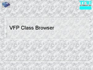 VFP Class Browser Einsatz des Class Browser n