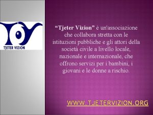 Tjeter Vizion unassociazione che collabora stretta con le