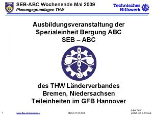 SEBABC Wochenende Mai 2009 Planungsgrundlagen THW Ausbildungsveranstaltung der