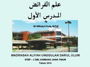 By M Miftahul Huda M Pd I MADRASAH